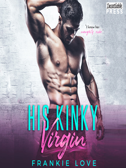Title details for His Kinky Virgin by Frankie Love - Available